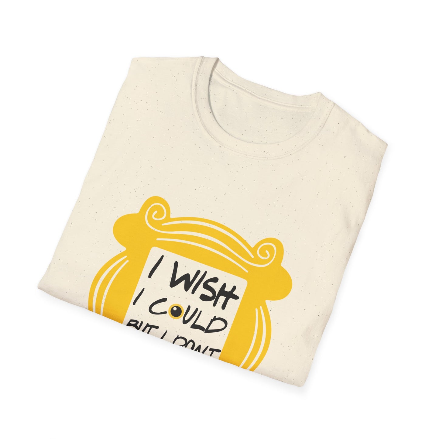 Funny 'I Wish I Could But I Don't Want To' T-Shirt