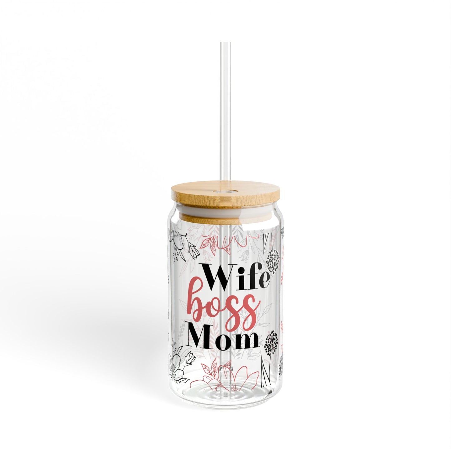 Wife Boss Mom 16oz Glass Sipper Jar with Straw — Floral Mom Life Gift