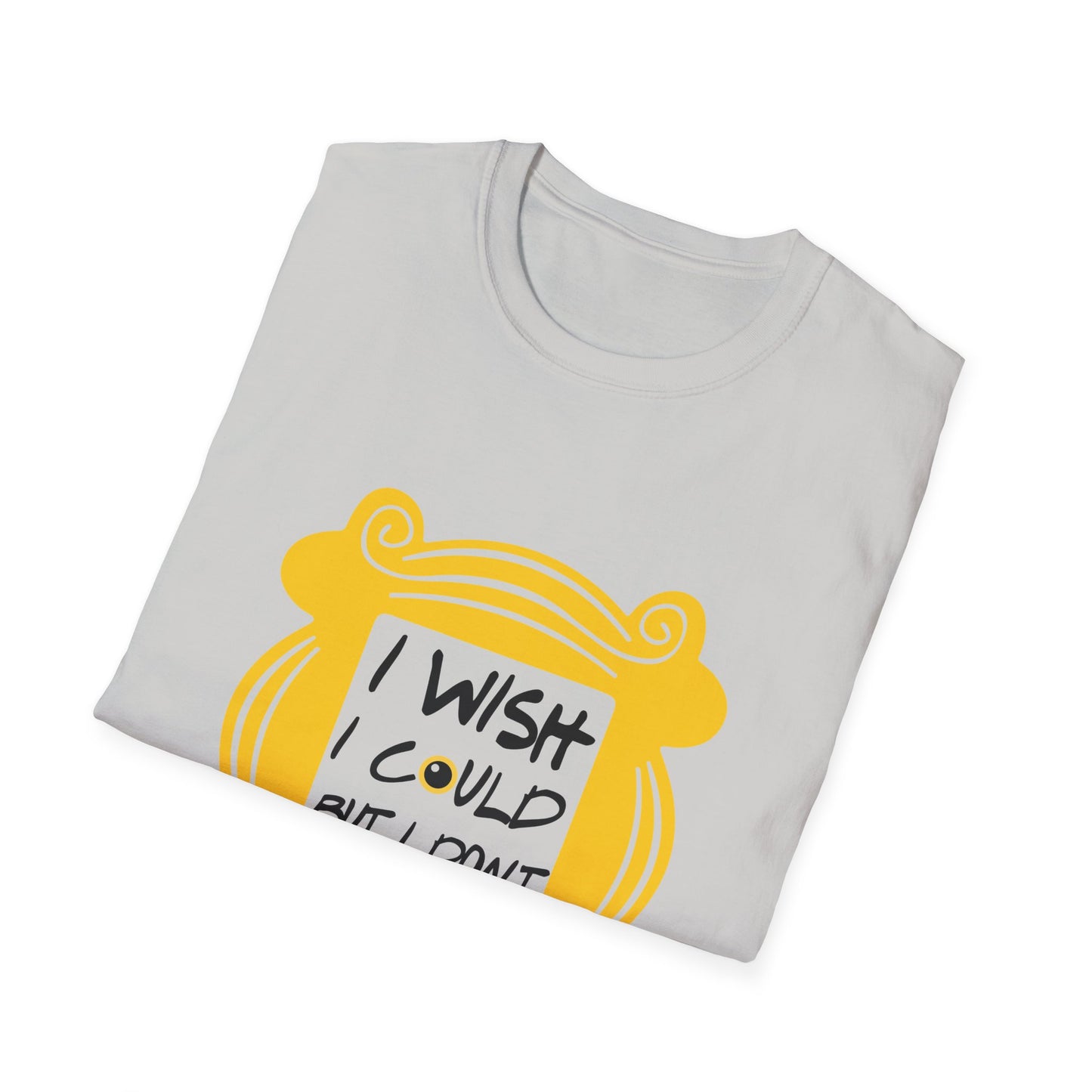 Funny 'I Wish I Could But I Don't Want To' T-Shirt