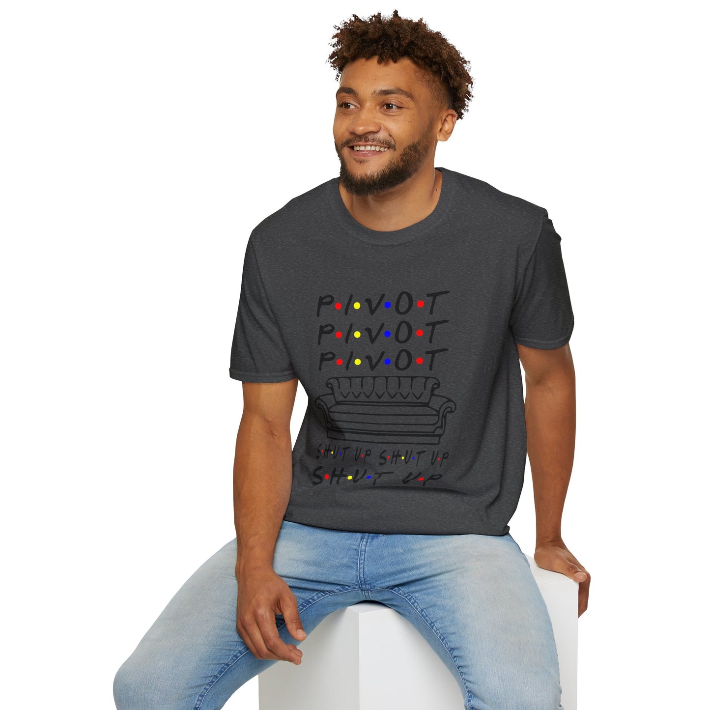Pivot Couch T‑Shirt – "PIVOT" & "Shut Up" Friends Quote Tee