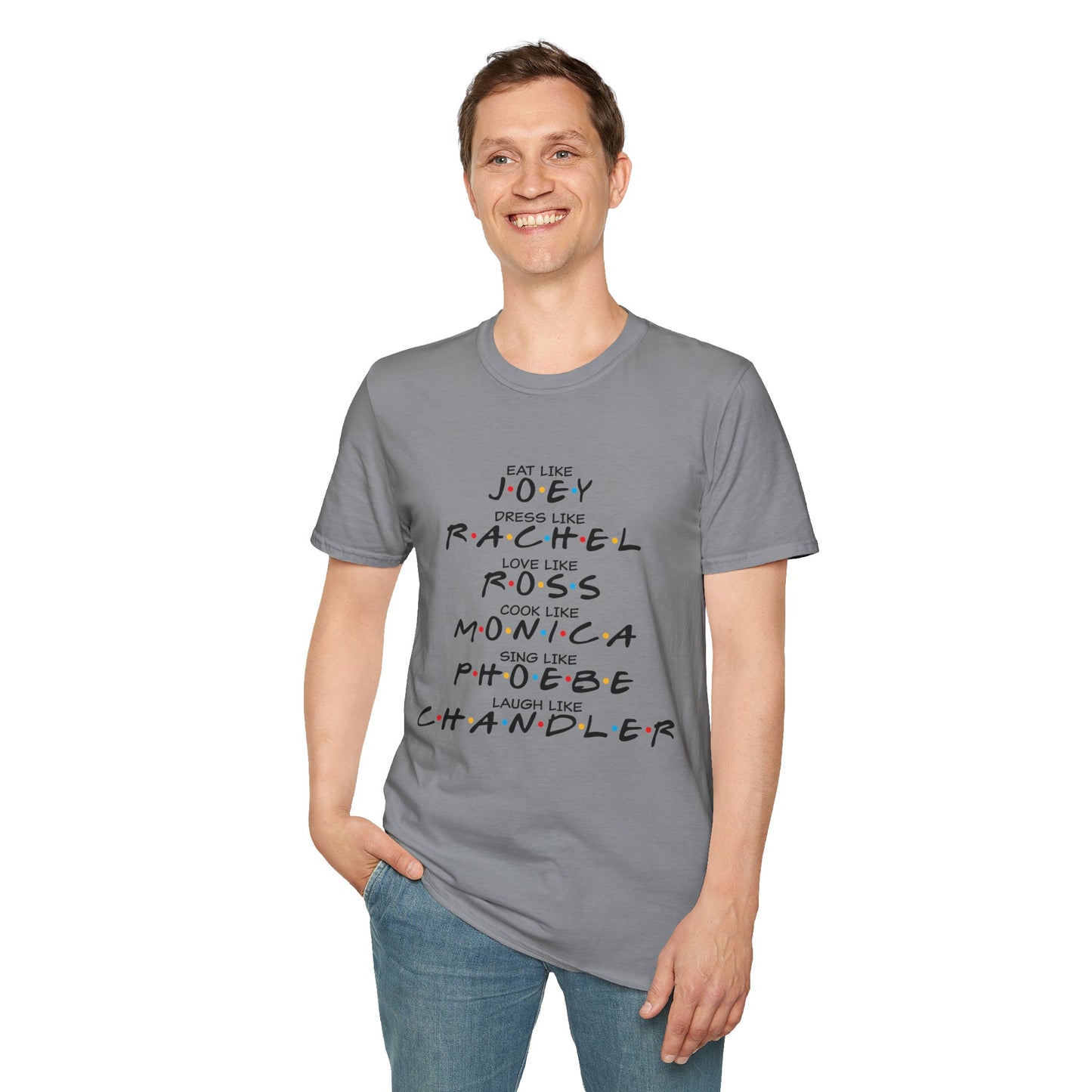 Friends TV Show Inspired Graphic T-Shirt — "Eat Like Joey, Dress Like Rachel"